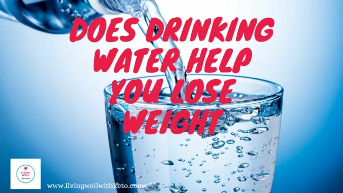 dOES DRINKING WATER HELP YOU LOSE WEIGHT Does drinking water help you loose weight