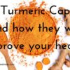 best turmeric capsules and how they will improve your health