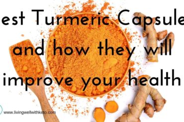 best turmeric capsules and how they will improve your health