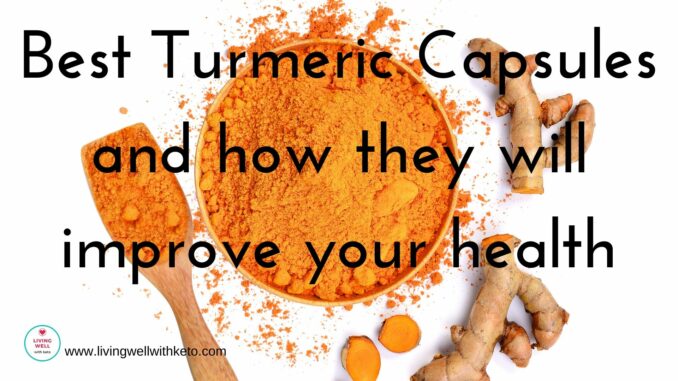 Best Turmeric Capsules and how they will improve your health best turmeric capsules and how they will improve your health