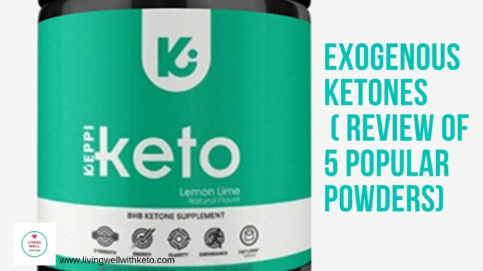 Exogenous ketones (review of 5 popular powders) exogenous ketones ( review of 5 popular powders)