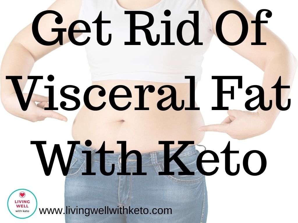 Get rid of visceral fat with keto