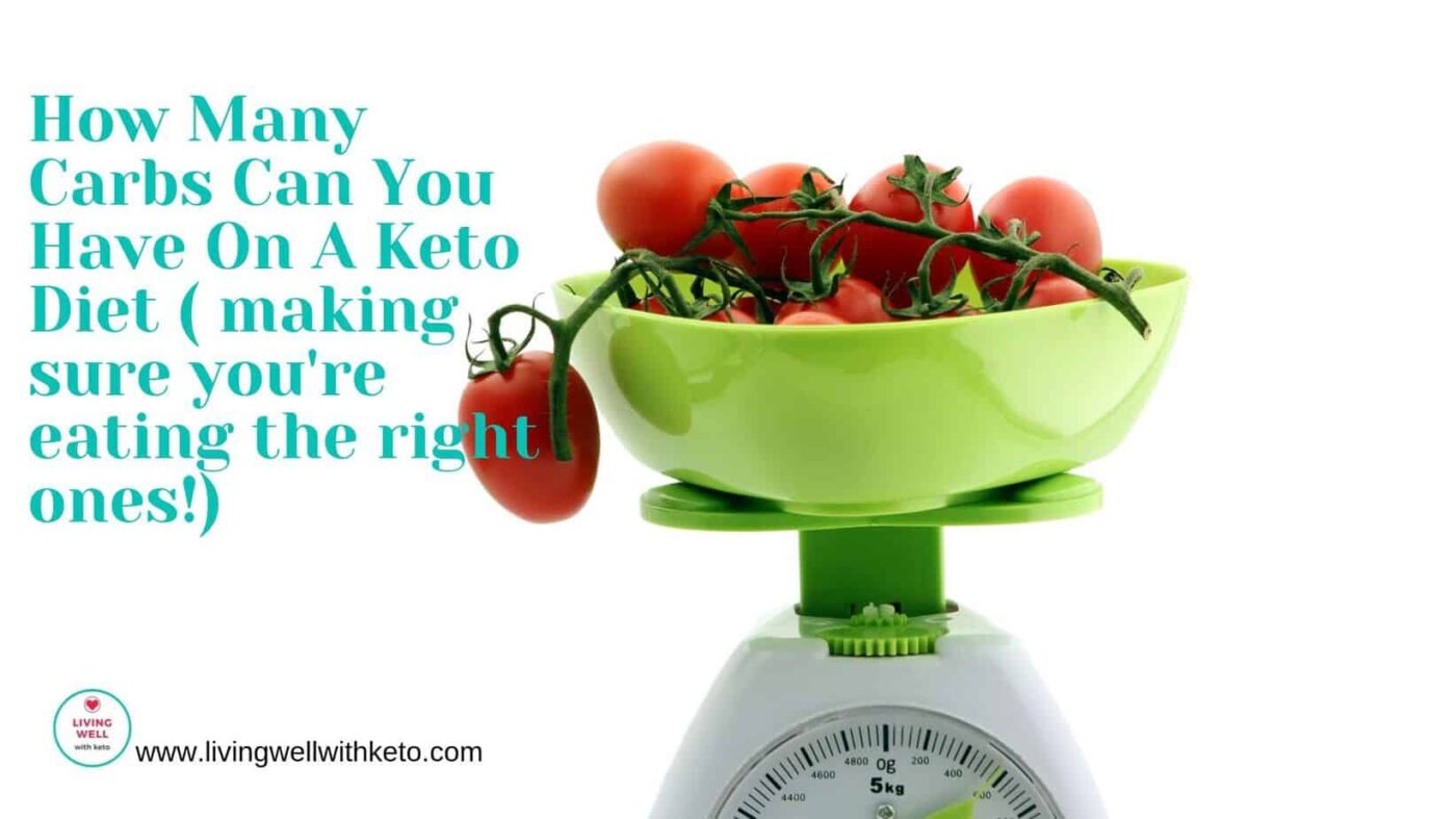 Keto Carb limit and type of carbs Living Well With Keto