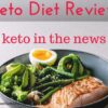 https://livingwellwithketo.com/keto-diet-reviews-keto-in-the-news/