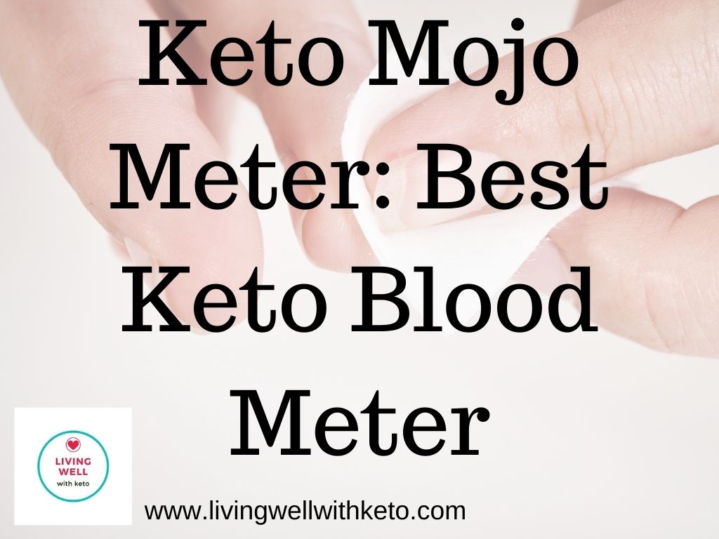 keto-mojo-meter-best-keto-blood-meter-living-well-with-keto