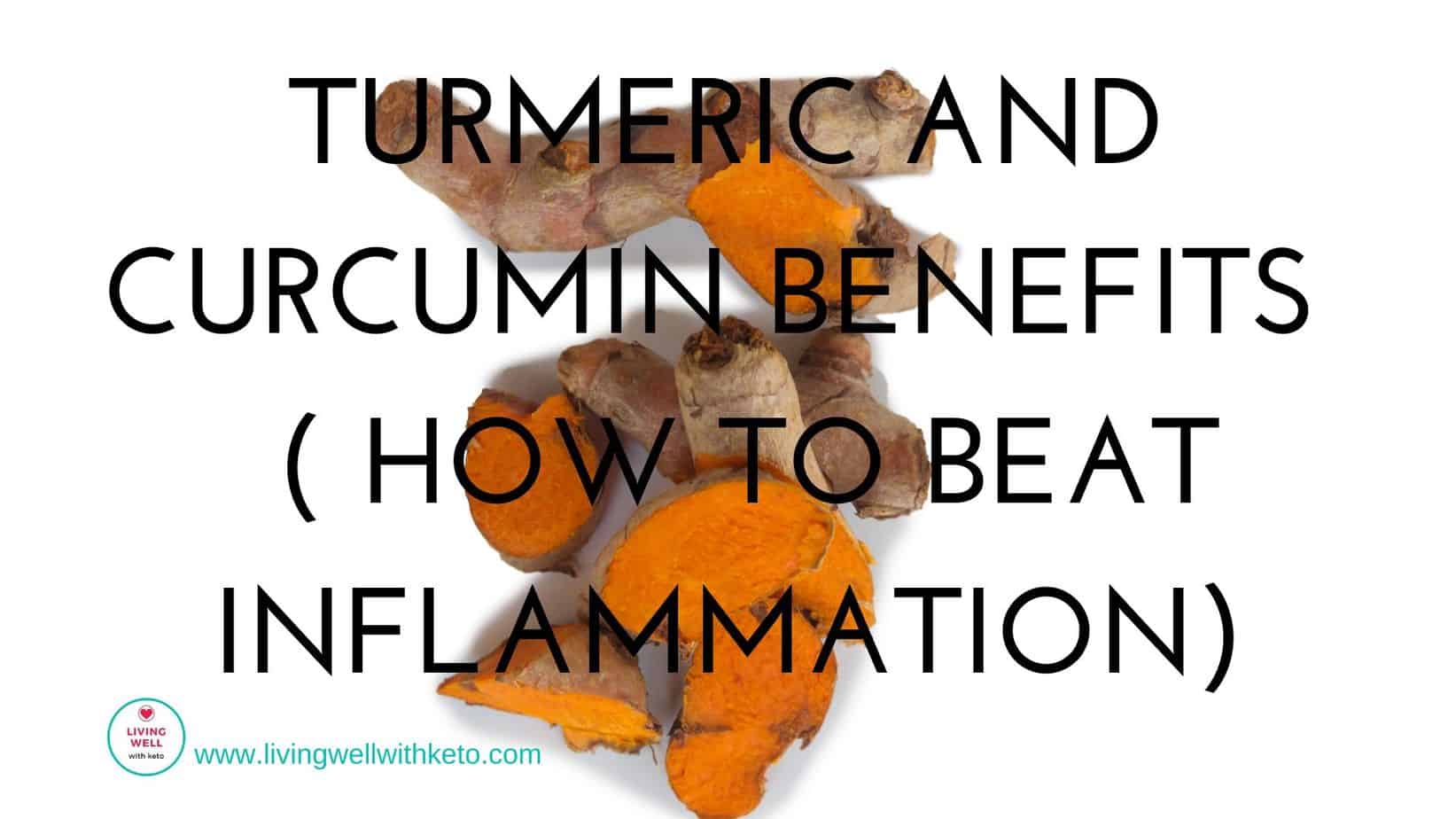 Turmeric And Curcumin Benefits ( How To Beat Inflammation) Living