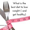 What is the best diet to lose weight (and get healthy)