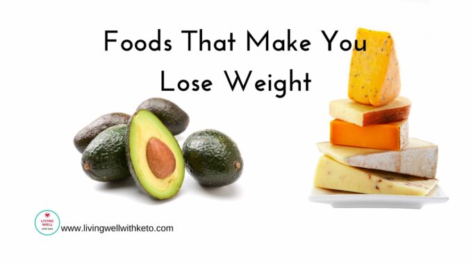 Foods That Make You Lose Weight Foods that make you lose weight