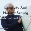 longevity and nutrient sensing