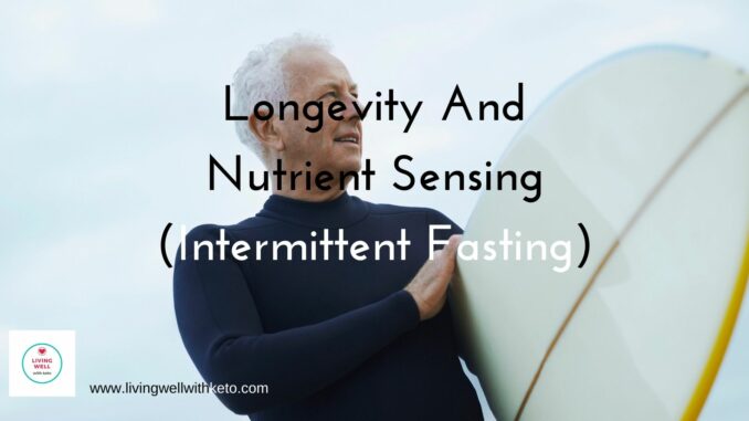 Longevity And Nutrient Sensing (Intermittent Fasting) longevity and nutrient sensing