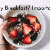 Why Breakfast? Important?