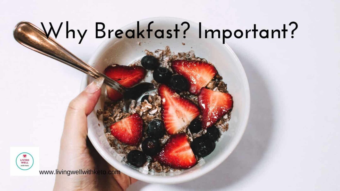 Why Breakfast? Important or myth? – Living Well With Keto