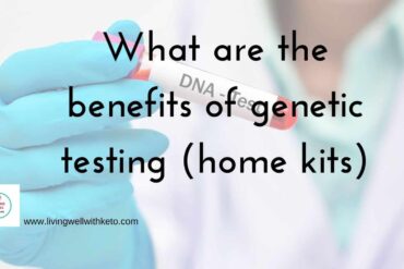 What are the benefits of genetic testing? (Home Kits)