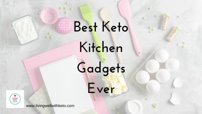 Best Keto Kitchen Gadgets Ever Best Keto Kitchen Gadgets Ever