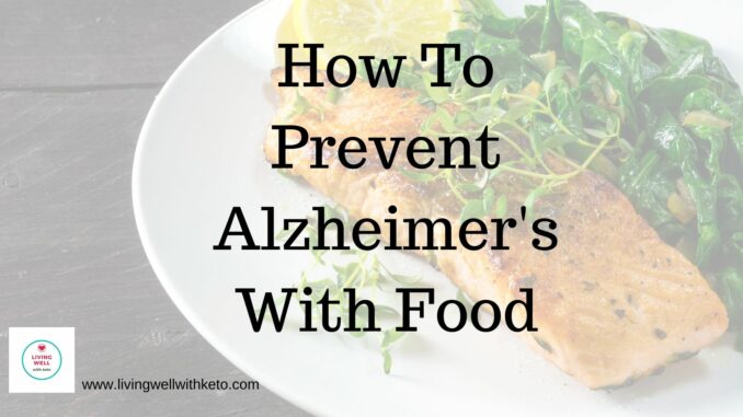 How To Prevent Alzheimer's With Food