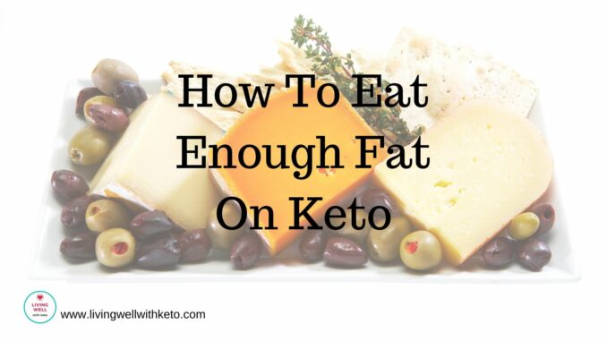 How to eat enough fat on keto