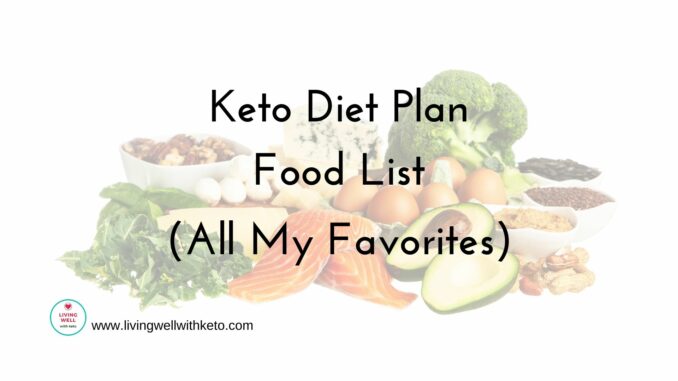 Keto Diet Plan Food List (All My Favorites)