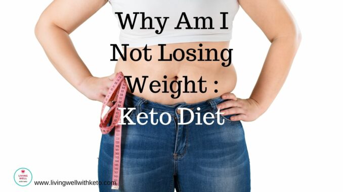 Why Am I Not Losing Weight _ Keto (1)