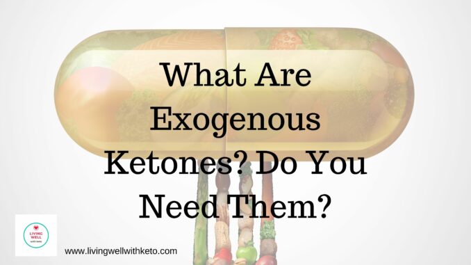 what are endogenous ketones Do you need them