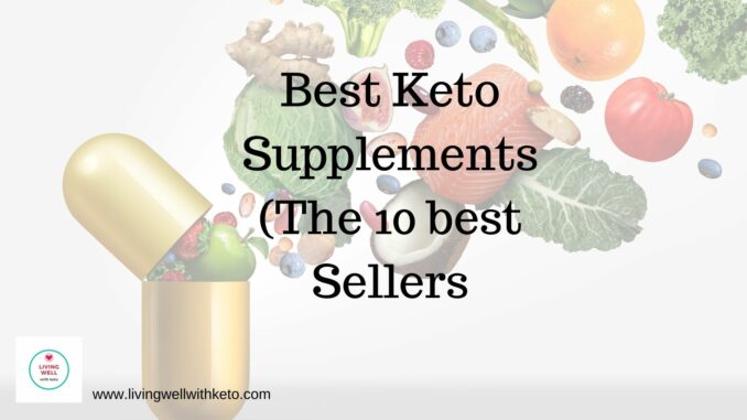 Best Keto Supplements (The 10 Best Sellers) – Living Well With Keto