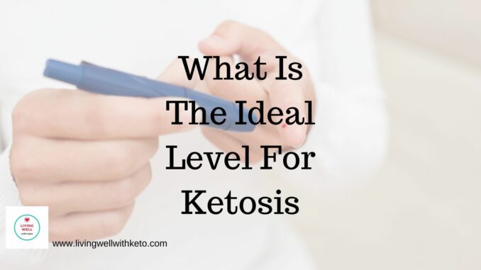 what is the ideal level for ketosis