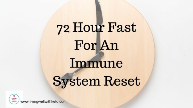 72 Hour Fasr For An Immune System Reset