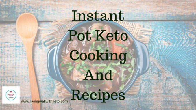 Instapot keto cooking and recipes