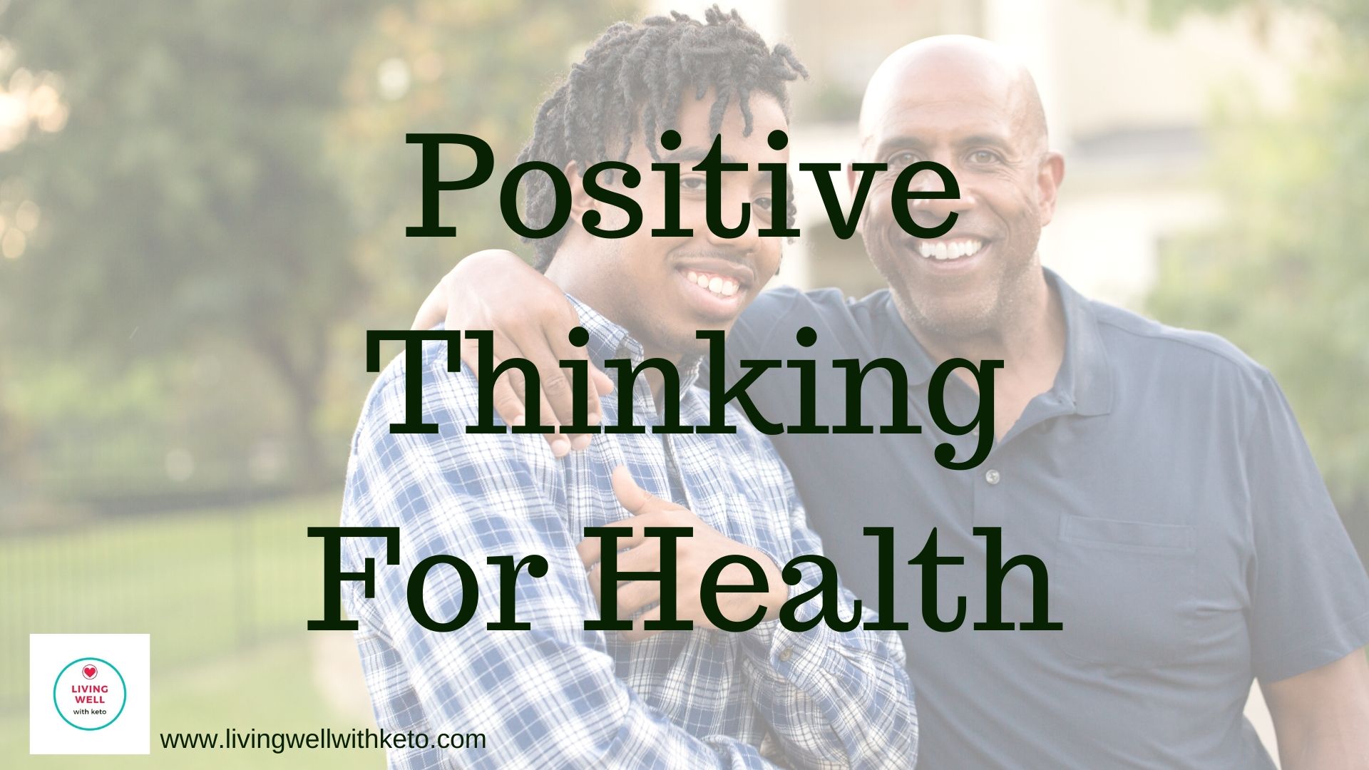 Positive Thinking For Health – Living Well With Keto