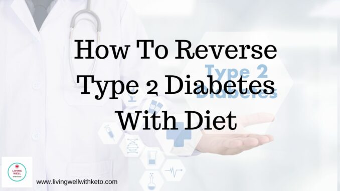 how to reverse type 2 diabetes with diet