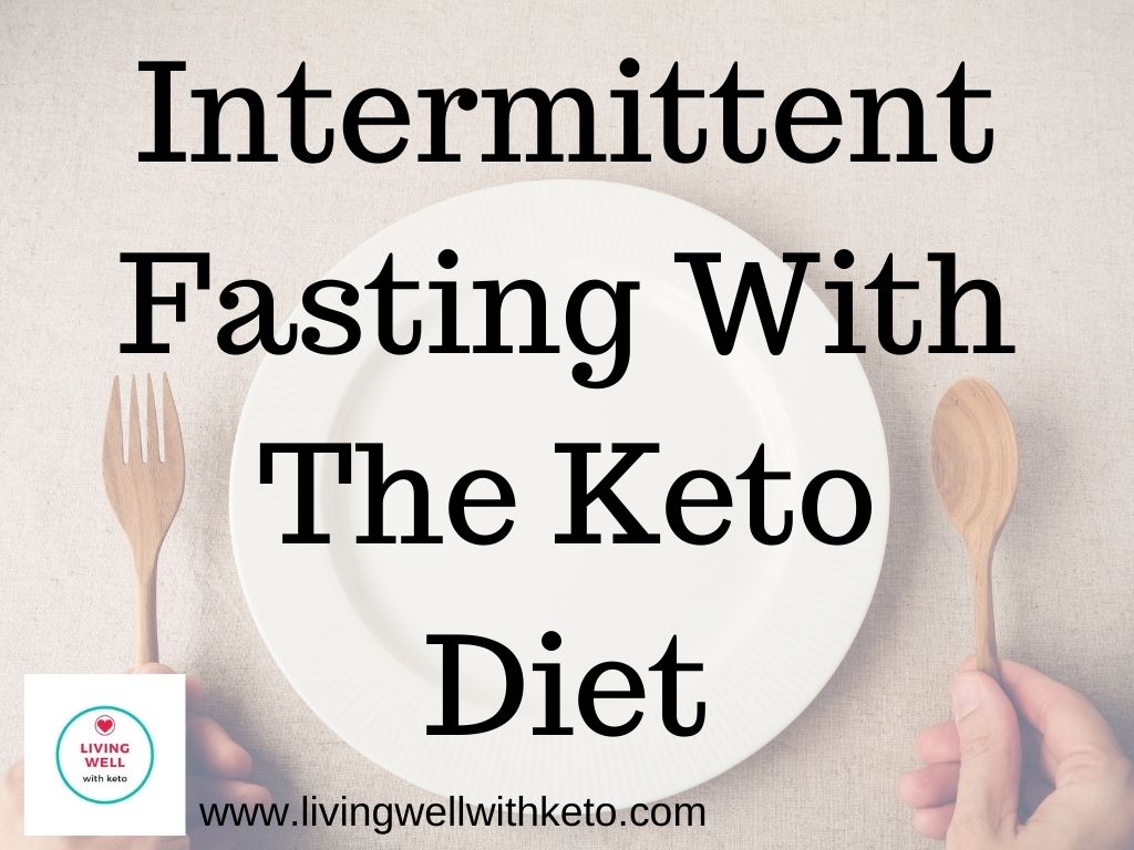 Intermittent fasting with the keto diet