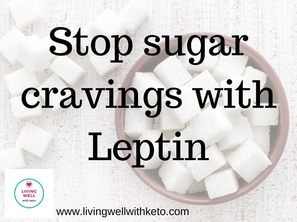 stop sugar cravings with Leptin