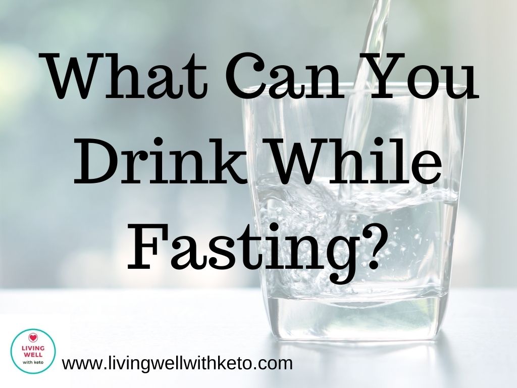 What Can You Drink While Fasting